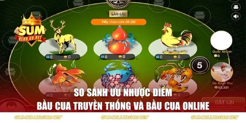 Ưu nhược điểm của bầu cua truyền thống với online