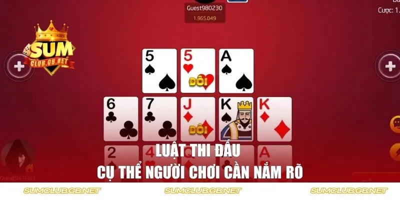 Luật thi đấu cụ thể người chơi cần nắm rõ